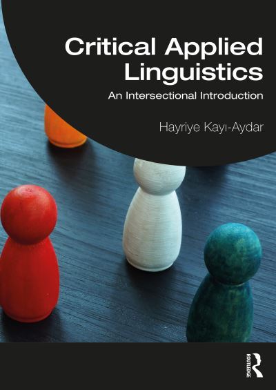 Cover for Hayriye Kayi-Aydar · Critical Applied Linguistics: An Intersectional Introduction (Paperback Book) (2023)