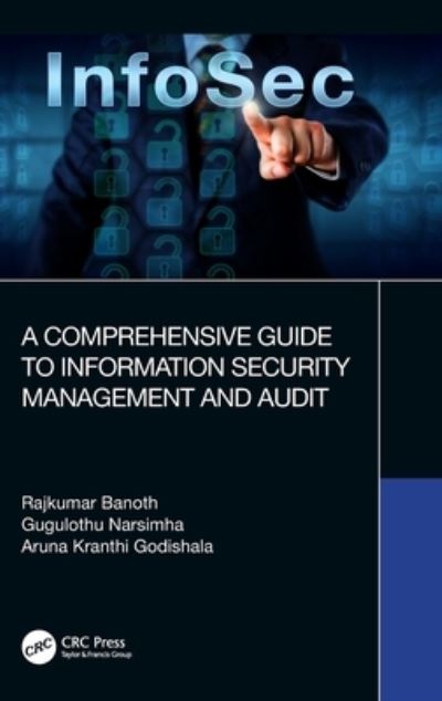 Cover for Banoth, Rajkumar (Marwadi Uni, Gujarat, India) · A Comprehensive Guide to Information Security Management and Audit (Hardcover Book) (2022)