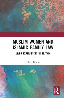 Cover for Islam Uddin · Muslim Women and Islamic Family Law: Lived Experiences in Britain (Hardcover Book) (2025)