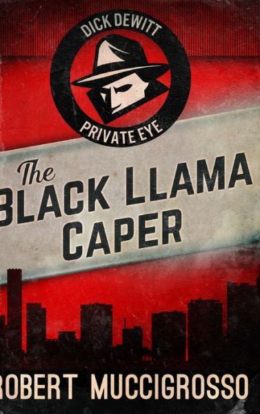 Cover for Robert Muccigrosso · The Black Llama Caper (Hardcover Book) (2021)