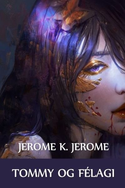 Cover for Jerome K. Jerome · Tommy Og Félagi (Bog) (2021)