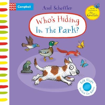 Cover for Campbell Books · Who's Hiding In The Park?: A Felt Flaps Book - Campbell Axel Scheffler (Tavlebog) (2023)