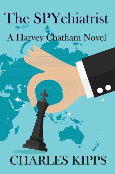 Cover for Charles Kipps · The Spychiatrist: A Harvey Chatham Novel - Harvey Chatham Novels (Paperback Bog) (2020)
