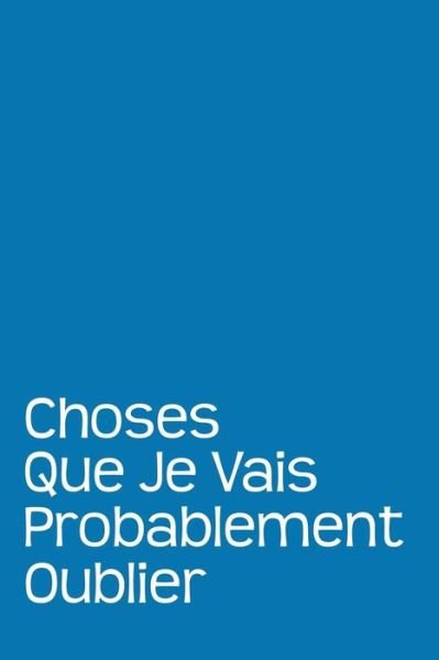 Cover for Coccinelle Publication · Choses Que Je Vais Probablement Oublier (Paperback Book) (2019)
