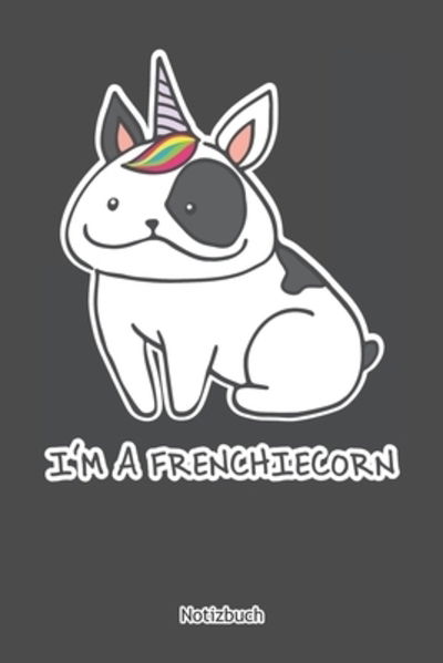 Cover for Anfrato Designs · I'm a Frenchiecorn (Paperback Book) (2019)