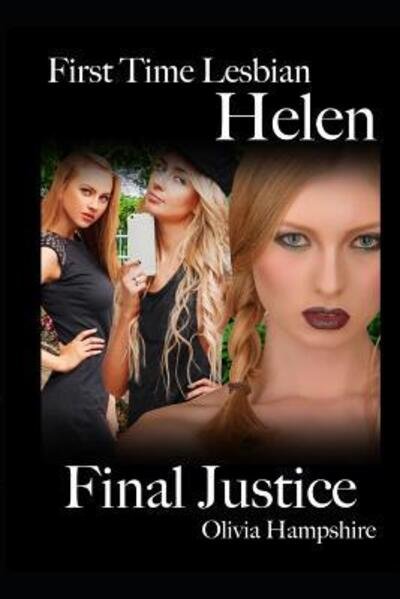 Cover for Olivia Hampshire · First Time Lesbian, Helen, Final Justice (Paperback Book) (2019)