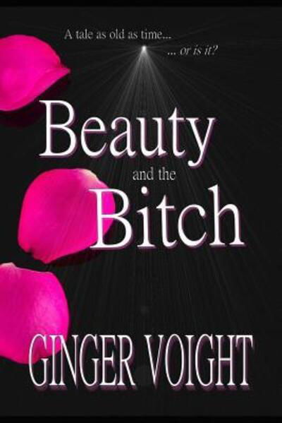 Cover for Ginger Voight · Beauty and the Bitch (Taschenbuch) (2019)