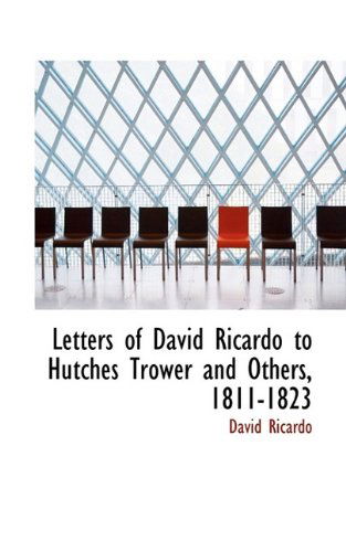 Cover for David Ricardo · Letters of David Ricardo to Hutches Trower and Others, 1811-1823 (Paperback Book) (2009)