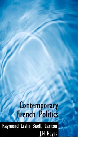 Cover for Raymond Leslie Buell · Contemporary French Politics (Paperback Book) (2009)