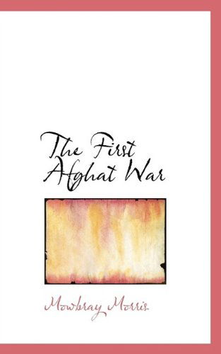 Cover for Mowbray Morris · The First Afghat War (Paperback Book) (2009)