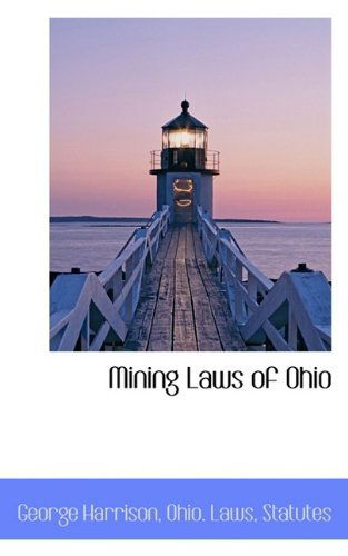 Cover for George Harrison · Mining Laws of Ohio (Paperback Bog) (2009)