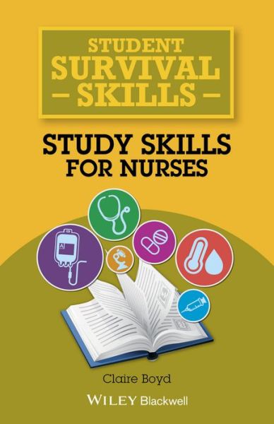 Cover for Boyd, Claire (Practice Development Trainer, North Bristol NHS Trust) · Study Skills for Nurses - Student Survival Skills (Paperback Book) (2014)