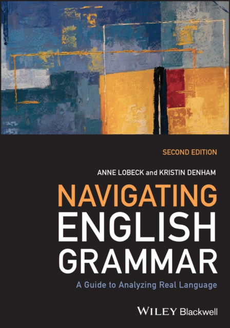 Cover for Lobeck, Anne (Western Washington University, USA) · Navigating English Grammar: A Guide to Analyzing Real Language (Paperback Book) (2024)