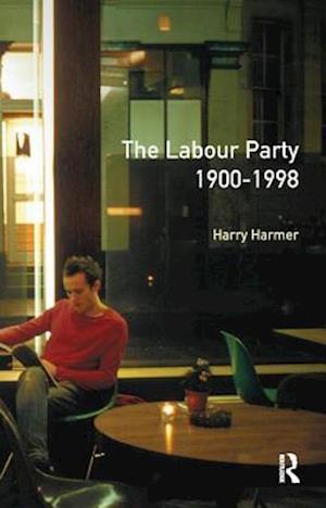 Cover for Harry Harmer · The Longman Companion to the Labour Party, 1900-1998 - Longman Companions To History (Hardcover Book) (2017)