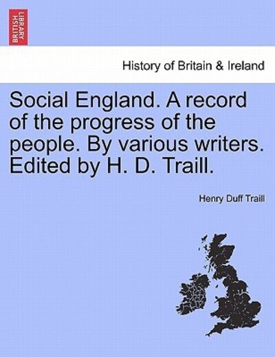 Cover for Henry Duff Traill · Social England. a Record of the Progress of the People. by Various Writers. Edited by H. D. Traill. (Paperback Book) (2011)