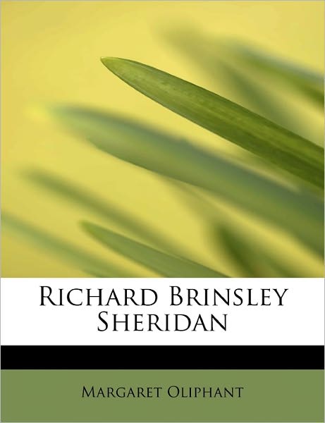 Cover for Margaret Wilson Oliphant · Richard Brinsley Sheridan (Paperback Book) (2011)