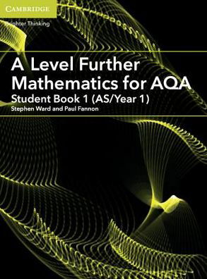 Cover for Paul Fannon · A Level Further Mathematics for AQA Student Book 1 (AS / Year 1) - AS/A Level Further Mathematics AQA (Paperback Book) (2017)
