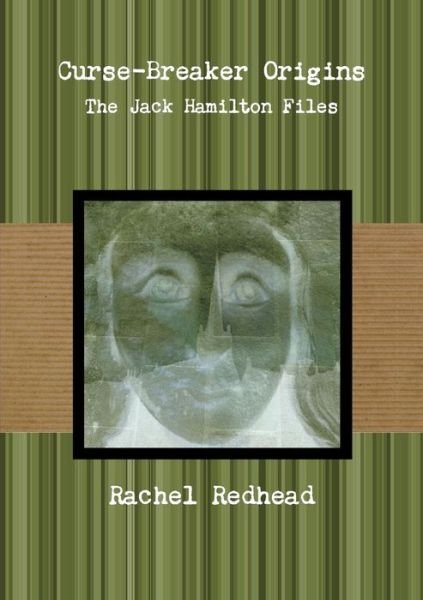 Cover for Rachel Redhead · Curse-breaker Origins - the Jack Hamilton Files (Pocketbok) (2015)