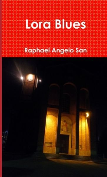 Cover for Raphael Angelo San · Lora Blues (Bok) (2015)