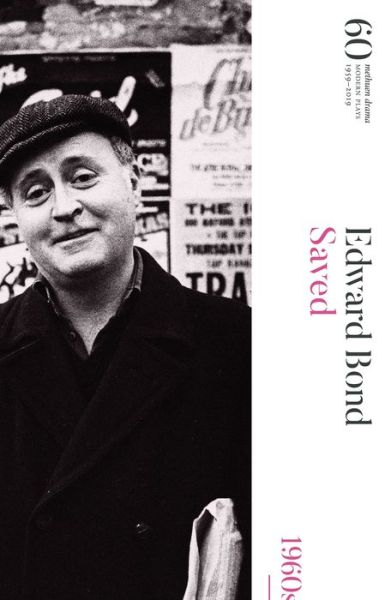 Saved: 60 Years of Modern Plays - Modern Plays - Edward Bond - Książki - Bloomsbury Publishing PLC - 9781350134430 - 4 listopada 2019