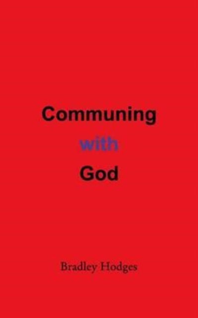Cover for Bradley Hodges · Communing with God (Paperback Book) (2016)