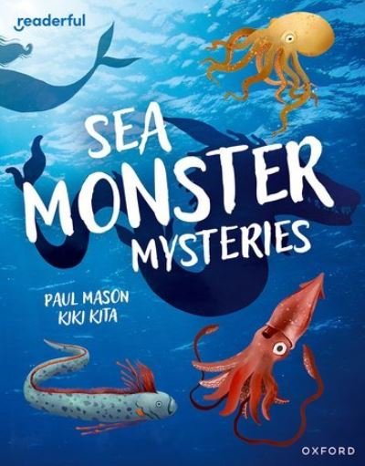 Readerful Independent Library: Oxford Reading Level 11: Sea Monster Mysteries - Readerful Independent Library - Paul Mason - Books - Oxford University Press - 9781382041430 - February 1, 2024