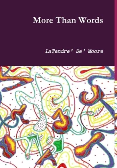 Cover for LaTendre' De' Moore · More Than Words (Hardcover Book) (2017)