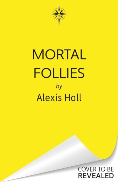 Cover for Alexis Hall · Mortal Follies: A devilishly funny Regency romantasy from the bestselling author of Boyfriend Material (Gebundenes Buch) (2023)