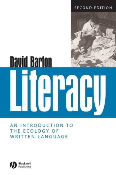 Cover for Barton, David (Lancaster University) · Literacy: An Introduction to the Ecology of Written Language (Paperback Book) (2006)