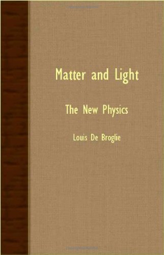 Matter And Light - The New Physics - Louis De Broglie - Libros - Read Books - 9781406734430 - 15 de marzo de 2007