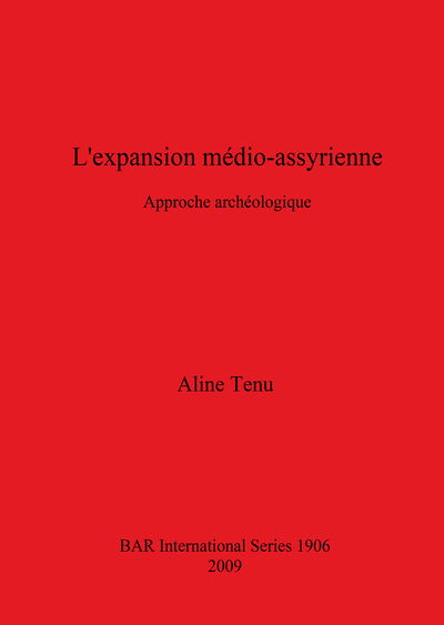 Cover for Aline Tenu · L'expansion Medio-assyrienne: Approche Archaeologique - British Archaeological Reports International Series (Pocketbok) (2009)