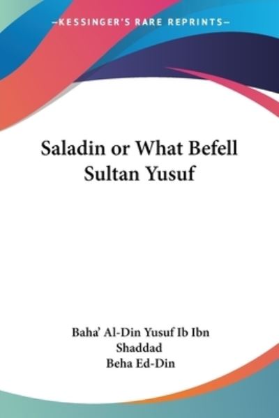 Cover for Beha Ed-Din · Saladin or What Befell Sultan Yusuf (Paperback Book) [Beha edition] (2004)