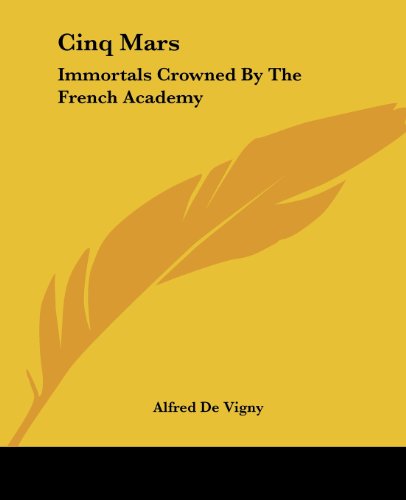 Cover for Alfred De Vigny · Cinq Mars: Immortals Crowned by the French Academy (Paperback Book) (2004)