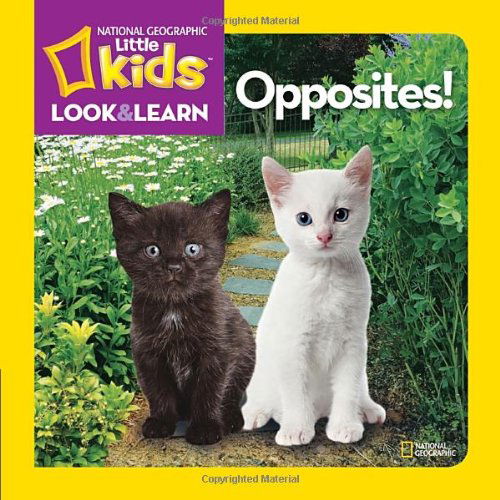 Cover for National Geographic Kids · Look and Learn: Opposites! - Look&amp;Learn (Board book) [Brdbk edition] (2012)