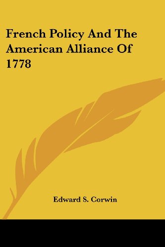 Cover for Edward S. Corwin · French Policy and the American Alliance of 1778 (Paperback Book) (2006)