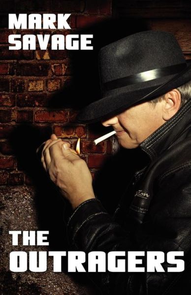 The Outragers - Mark Savage - Libros - Borgo Press - 9781434412430 - 24 de febrero de 2011