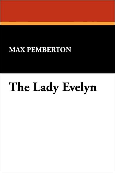 Cover for Max Pemberton · The Lady Evelyn (Hardcover Book) (2007)