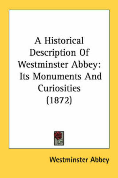 Cover for Westminster Abbey · A Historical Description of Westminster Abbey: Its Monuments and Curiosities (1872) (Paperback Book) (2008)