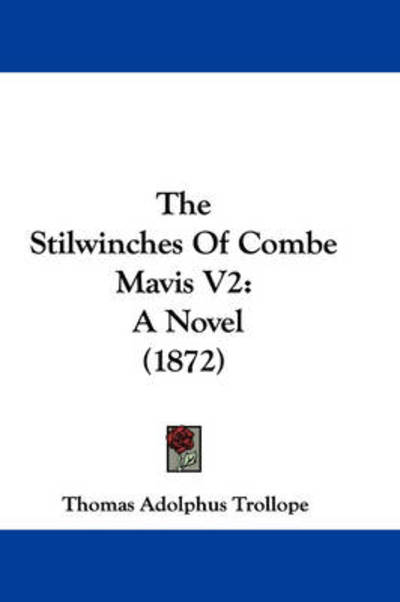 Cover for Thomas Adolphus Trollope · The Stilwinches of Combe Mavis V2: a Novel (1872) (Paperback Book) (2008)