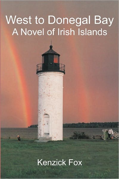 Cover for Kenzick Fox · West to Donegal Bay: a Novel of Irish Islands (Pocketbok) (2010)