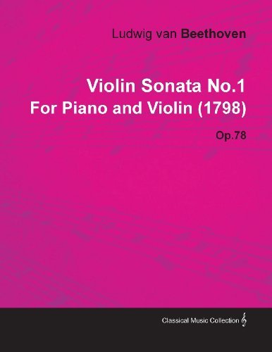 Cover for Ludwig Van Beethoven · Violin Sonata No.1 by Ludwig Van Beethoven for Piano and Violin (1798) Op.78 (Taschenbuch) (2010)
