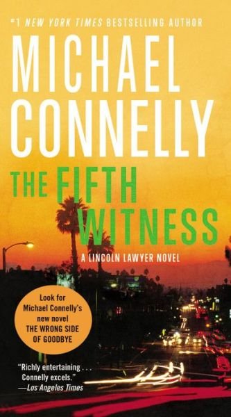 Fifth Witness - Michael Connelly - Bøker - Grand Central Publishing - 9781455567430 - 27. september 2016