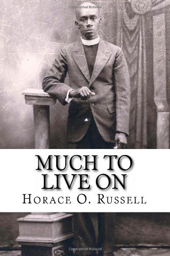 Cover for Horace O. Russell · Much to Live On: the Life Story of Terrence Haddon Duncanson 1886-1969 (Paperback Book) (2011)