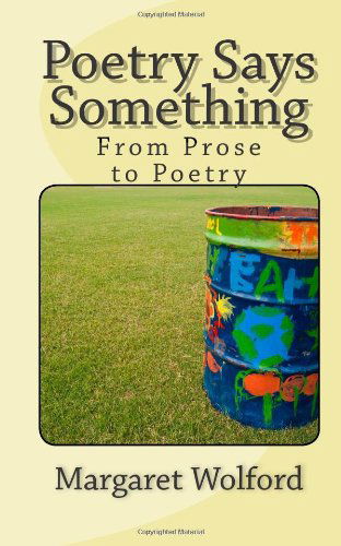 Margaret Wolford · Poetry Says Something: from Prose to Poetry (Paperback Book) (2011)