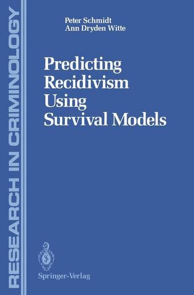 Cover for Peter Schmidt · Predicting Recidivism Using Survival Models - Research in Criminology (Paperback Book) [Softcover reprint of the original 1st ed. 1988 edition] (2012)