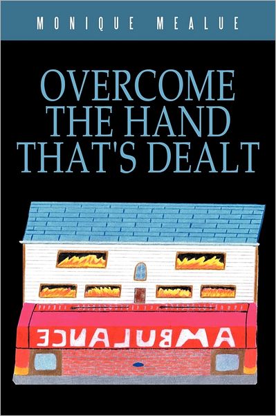 Cover for Monique Mealue · Overcome the Hand That's Dealt (Paperback Book) (2011)