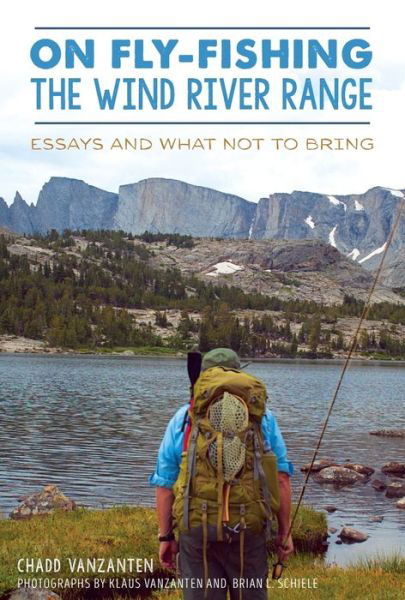 Cover for Chadd VanZanten · On Fly-Fishing the Wind River Range (Paperback Book) (2018)