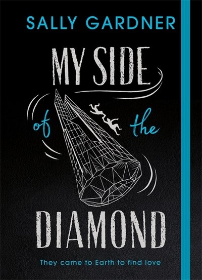 My Side of the Diamond - Sally Gardner - Kirjat - Hot Key Books - 9781471406430 - torstai 5. lokakuuta 2017