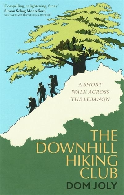 Cover for Dom Joly · The Downhill Hiking Club: A short walk across the Lebanon (Taschenbuch) (2021)