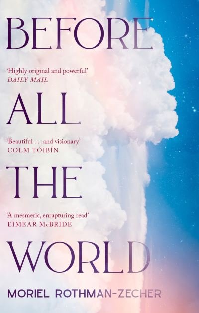 Cover for Moriel Rothman-Zecher · Before All The World (Paperback Book) (2024)